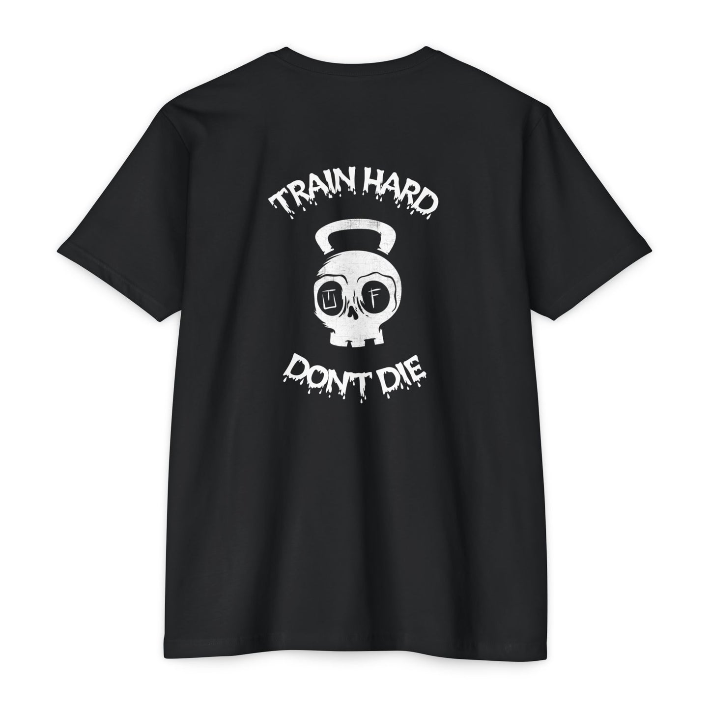 Train Hard, Don't Die Tee
