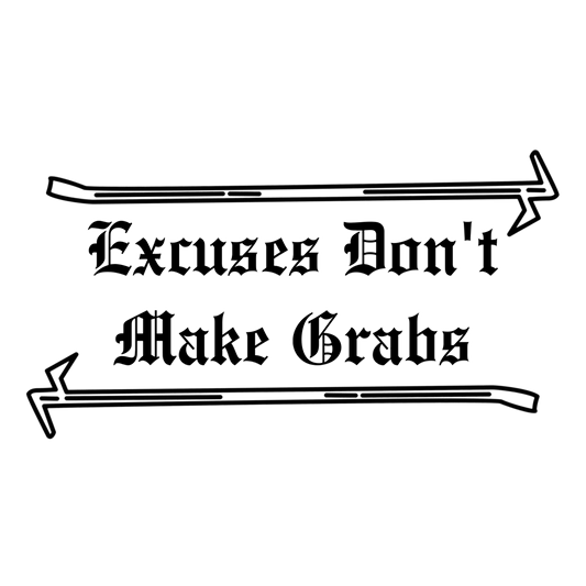 Excuses Don’t Make Grabs Sticker