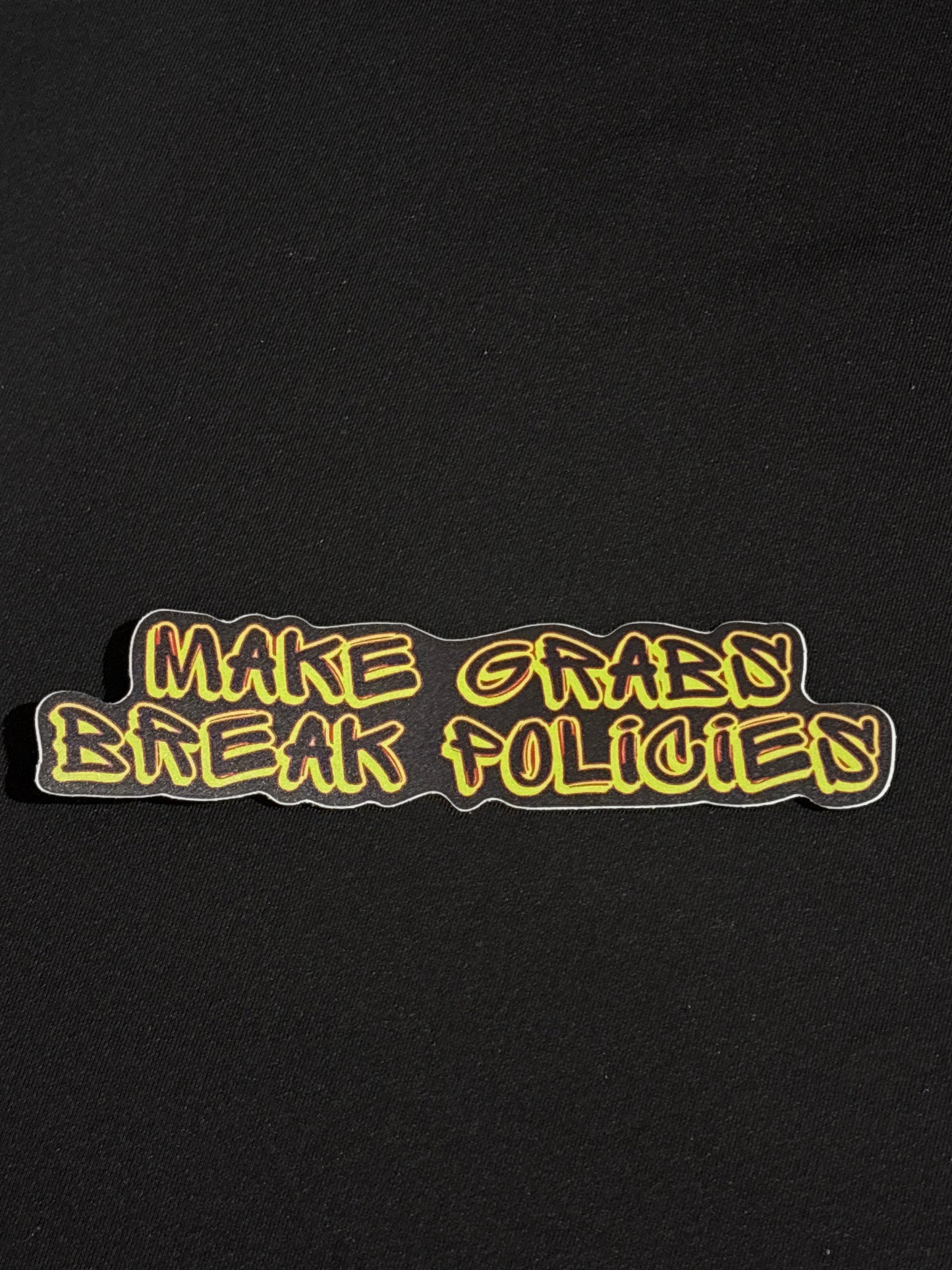 Make Grabs Break Policies