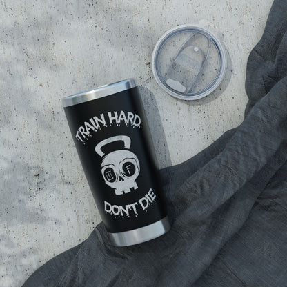 Train Hard, Don't Die 20oz Tumbler