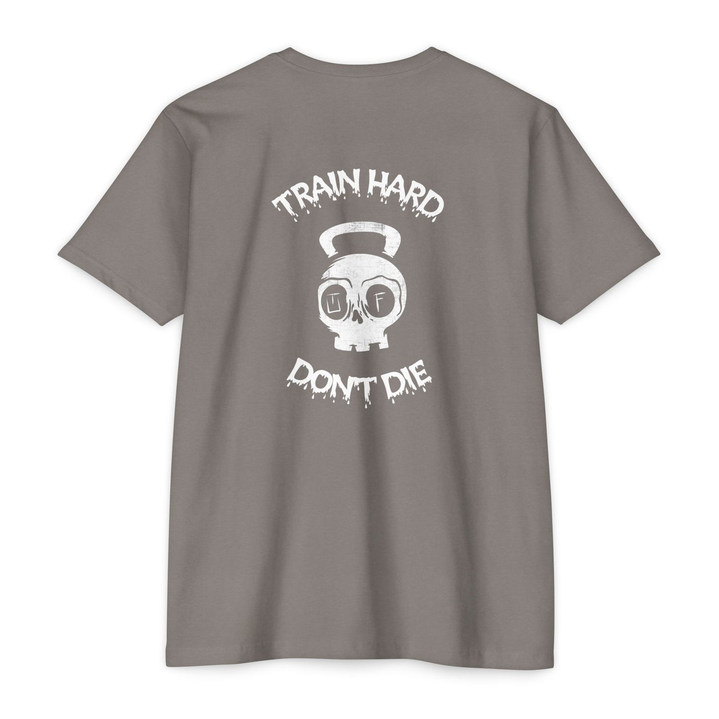 Train Hard, Don't Die Tee