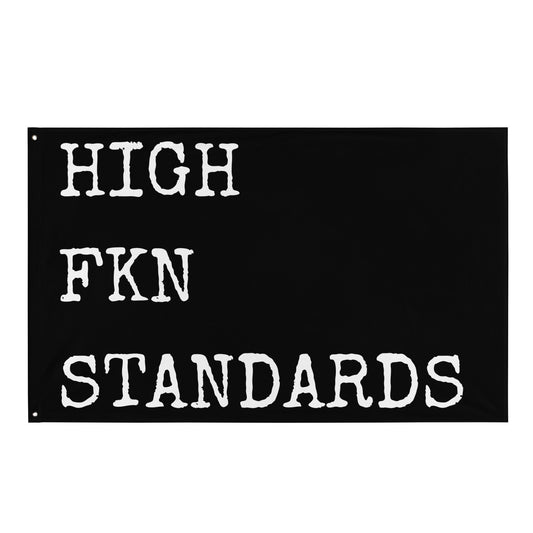 HIGH FKN STANDARDS FLAG