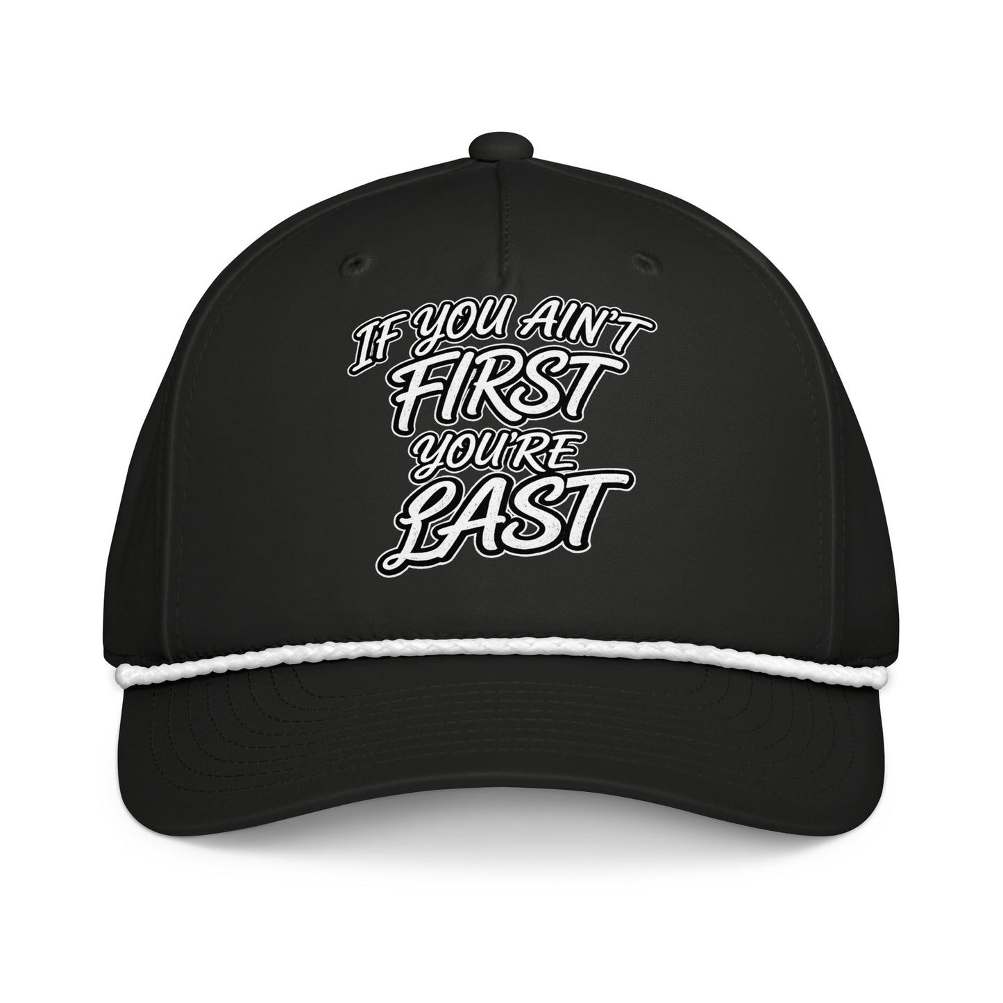 If You Ain't First - Your'e Last Hat