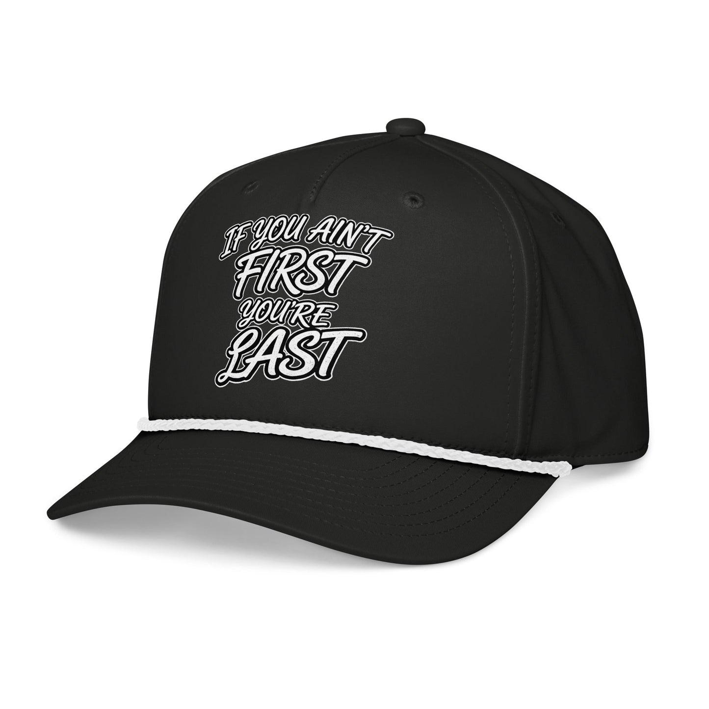 If You Ain't First - Your'e Last Hat