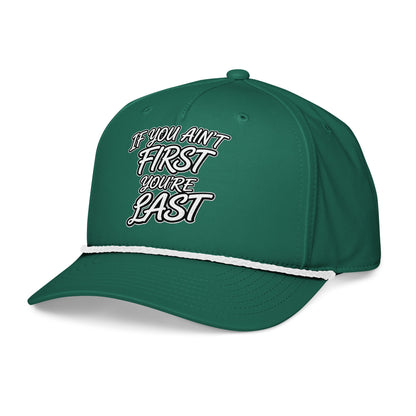 If You Ain't First - Your'e Last Hat