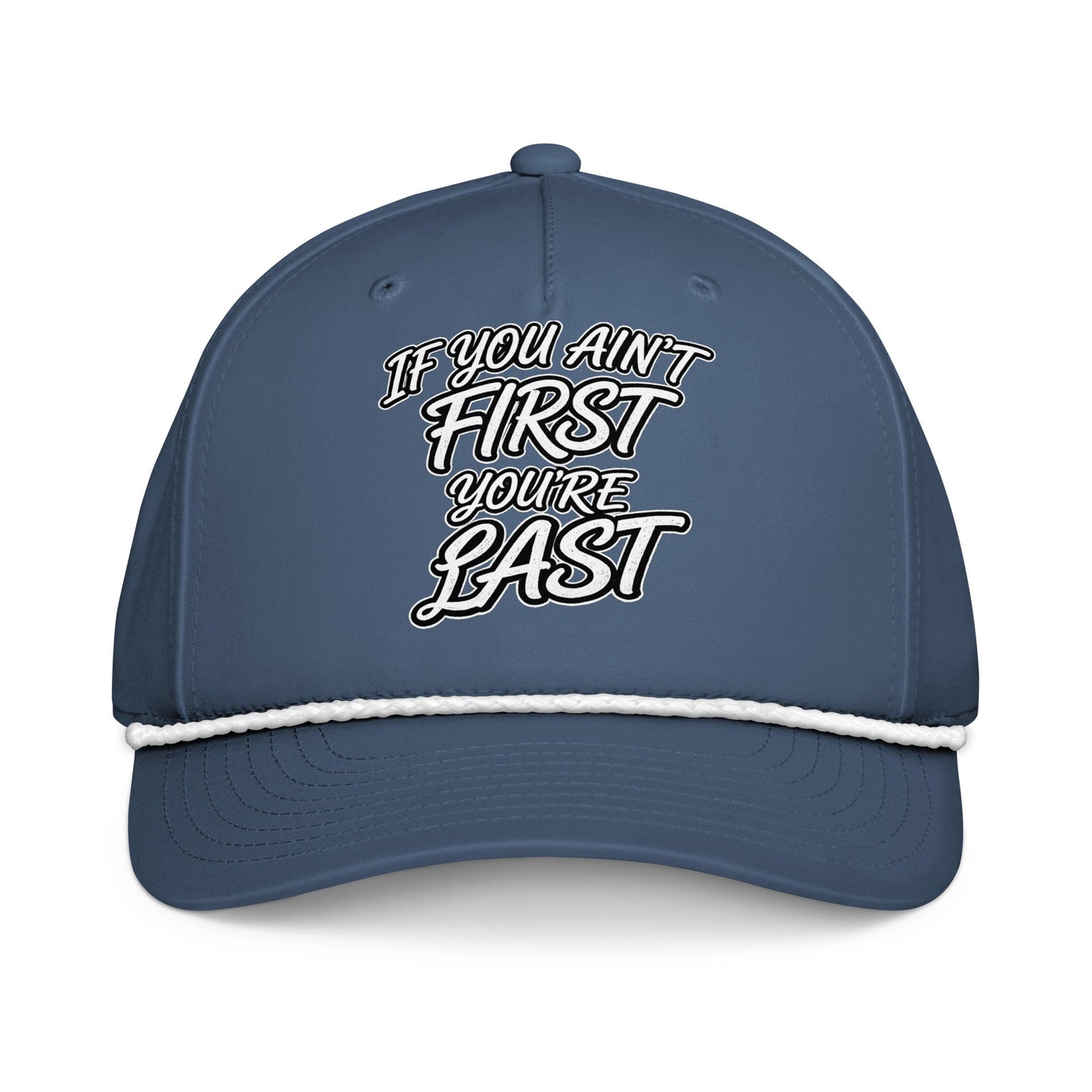 If You Ain't First - Your'e Last Hat