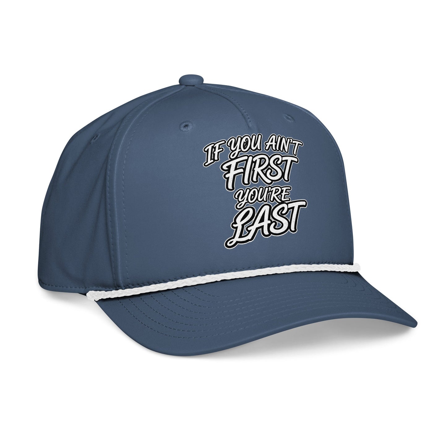 If You Ain't First - Your'e Last Hat