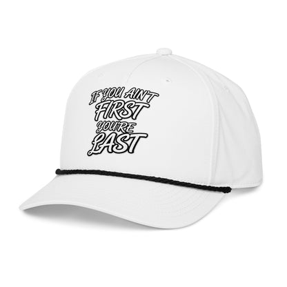 If You Ain't First - Your'e Last Hat